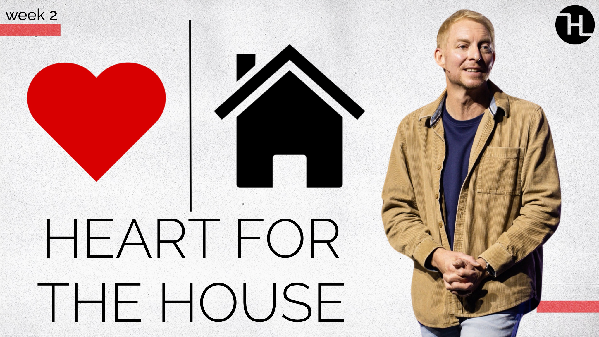 Heart for the House Week 2