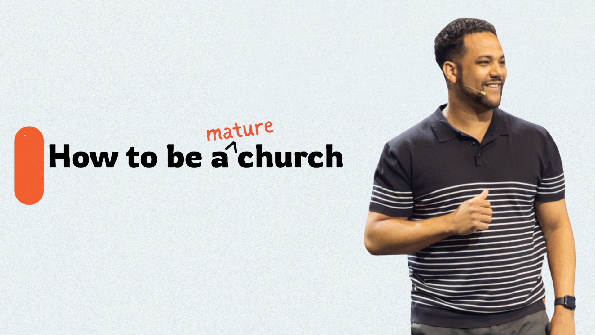 How to be a mature church